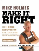 Mike Holmes: 'Make it Right, the first time'